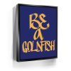 Be A Goldfish - Calligraphy I Canvas - Image 3