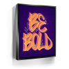 Be Bold - Orange - Calligraphy Canvas - Image 3