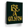 Be A Goldfish - Calligraphy II Canvas - Image 4